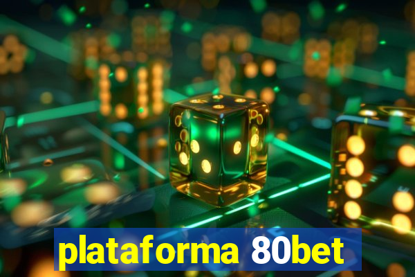 plataforma 80bet